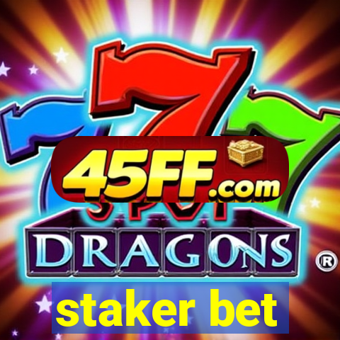 staker bet